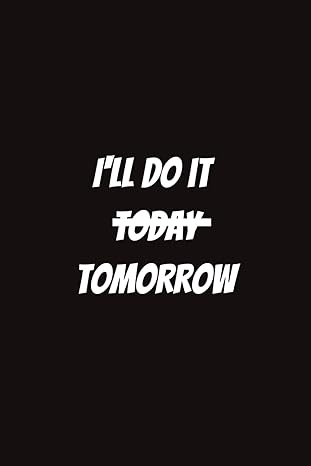 I'll Do It Tomorrow: Funny Notebook