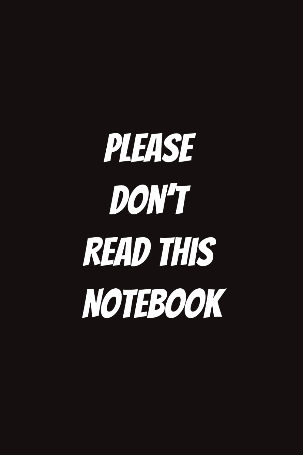 Please Don't Read This Notebook