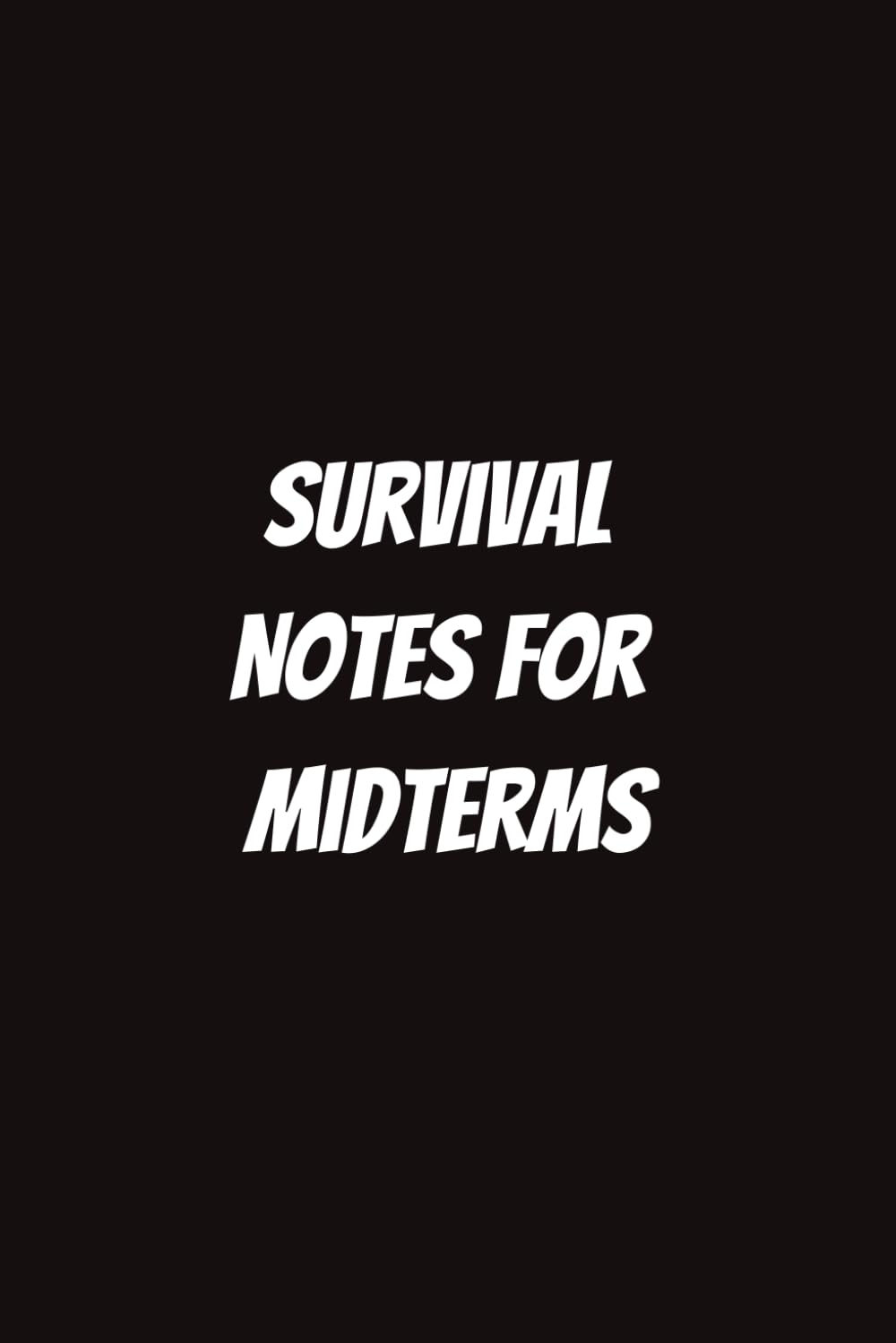 Survival Notes for Midterms